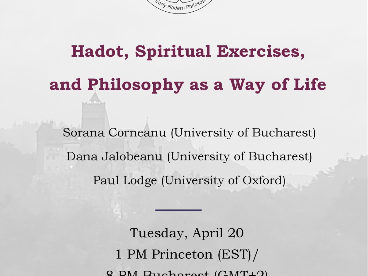 Princeton-Bucharst Seminar in Early Modern Philosophy: Hadot, Spiritual Exercises, and Philosophy as a Way of Life